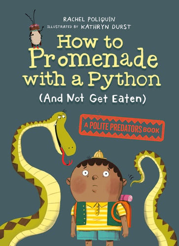HOW TO PROMENADE WITH A PYTHON AND NOT GET EATEN, de POLIQUIN | portada del libro