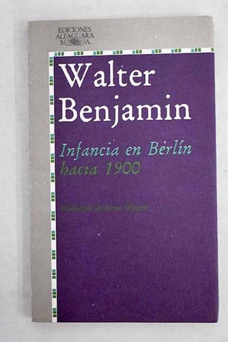 INFANCIA EN BERLIN HACIA 1900, de BENJAMIN | portada del libro