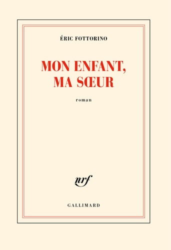MON ENFANT MA SOEUR, de Éric Fottorino | portada del libro