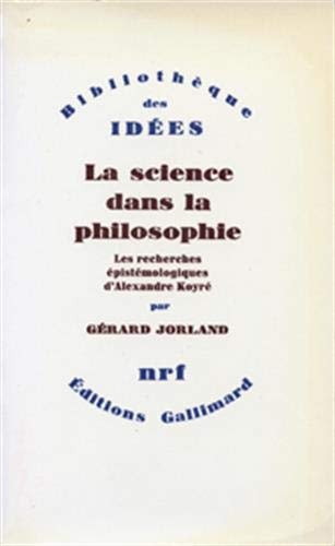 LA SCIENCE DANS LA PHILOSOPHIE, de Gérard Jorland | portada del libro