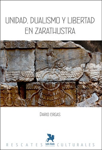 Unidad, dualismo y libertad en Zarathustra, de ERGAS BENMAYOR | portada del libro