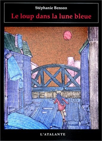 LE LOUP DANS LA LUNE BLEUE, de BENSON STEPHANI | portada del libro
