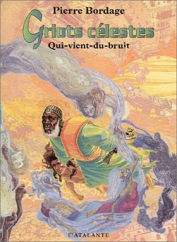 QUI VIENT DU BRUIT GRIOTS CELESTES T1, de BORDAGE PIERRE | portada del libro