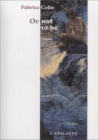 OR NOT TO BE, de COLIN FABRICE | portada del libro