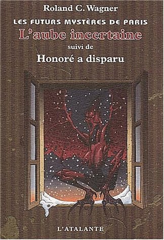 L AUBE INCERTAINE LES FUTURS MYSTERES DE PARIS 4, de WAGNER ROLAND C | portada del libro