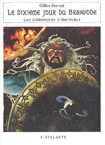 LE DIXIEME JOUR DU BRANVODE LES CHRONIQUES D ARCTURUS 5, de SERVAT GILLES | portada del libro