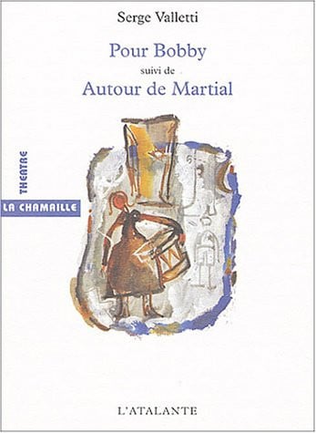 POUR BOBBY SUIVI DE AUTOUR DE MARTIAL, de VALLETTI SERGE | portada del libro