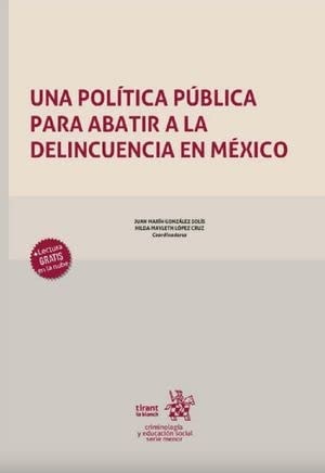 UNA POLITICA PUBLICA PARA ABATIR A LA DELINCUENCIA EN MEXICO, de GONZALEZ SOLIS | portada del libro