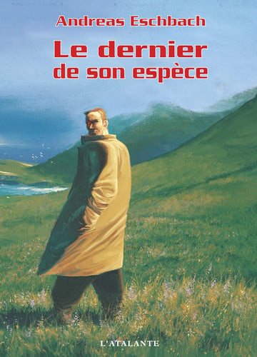 LE DERNIER DE SON ESPECE, de ESCHBACH ANDREA | portada del libro