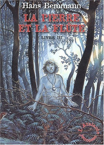 LA PIERRE ET LA FLUTE TOME 3, de BEMMANN HANS | portada del libro