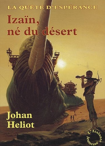 IZAIN NE DU DESERT LA QUETE D ESPERANCE 1, de HELIOT JOHAN | portada del libro
