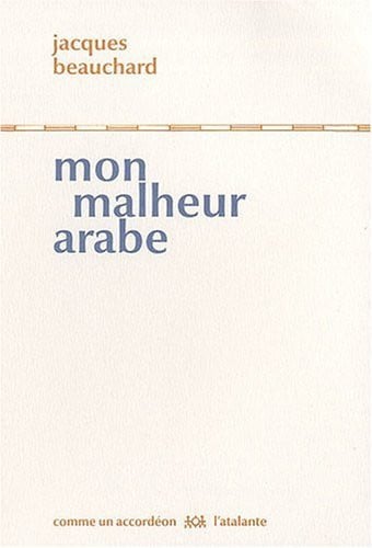 MON MALHEUR ARABE, de BEAUCHARD JACQU | portada del libro