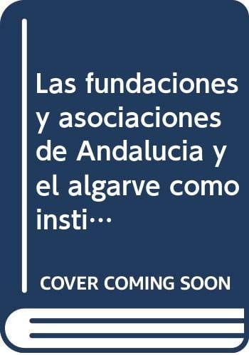 FUNDACIONES EN ANDALUCIA Y EL ALGARVE,LAS, de RODRIGUEZ SANCHEZ DE A | portada del libro