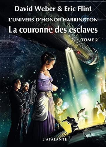 LA COURONNE DES ESCLAVES T2 L UNIVERS D HONOR HARRINGTON T2, de WEBER DAVID | portada del libro