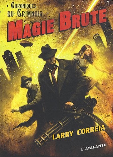 MAGIE BRUTE, de LARRY CORREIA | portada del libro