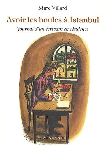 AVOIR LES BOULES A ISTANBUL, de VILLARD MARC | portada del libro