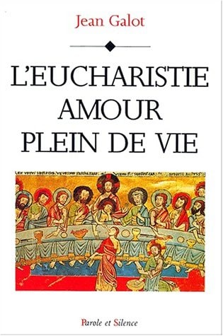 EUCHARISTIE AMOUR PLEIN DE VIE, de Jean Galot | portada del libro