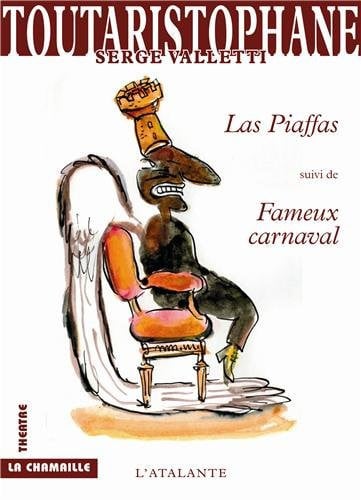LAS PIAFFAS FAMEUX CARNAVAL, de VALLETTI SERGE | portada del libro