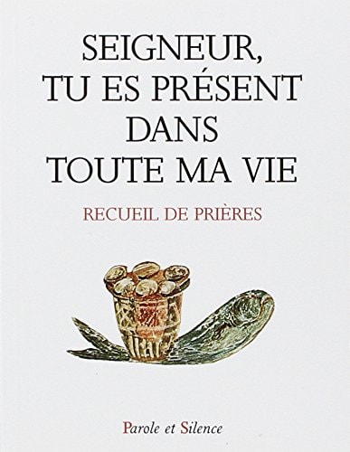 SEIGNEUR TU ES PRESENT DANS TOUTE MA VIE, de Collectif | portada del libro