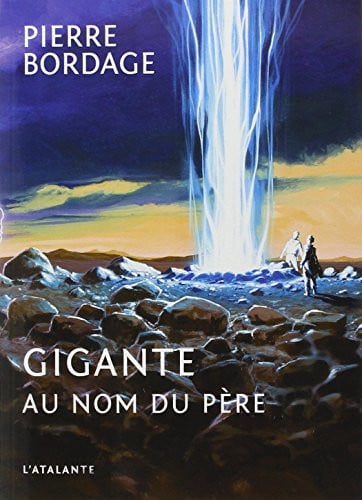GIGANTE AU NOM DU PERE, de BORDAGE PIERRE | portada del libro