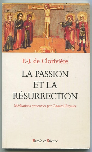 PASSION LA ET LA RESURRECTION, de Pierre-Joseph de Clorivière | portada del libro