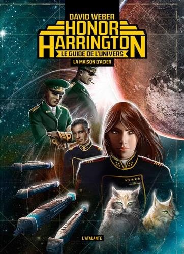 LA MAISON D'ACIER-LE GUIDE DE L'UNIVERS D'HONOR HARRINGTON, de WEBER DAVID | portada del libro