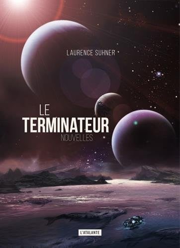 LE TERMINATEUR ET AUTRES NOUVELLES, de SUHNER LAURENCE | portada del libro