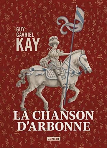 LA CHANSON D ARBONNE, de KAY GUY GAVRIEL | portada del libro