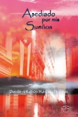 ASEDIADO POR MIS SUEÑOS, de MARTINEZ HEDMAN | portada del libro