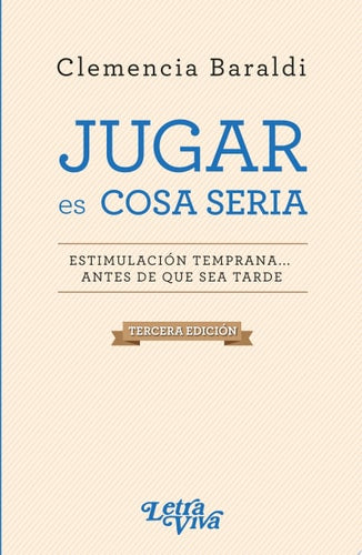 JUGAR ES COSA SERIA, de Clemencia Baraldi | portada del libro