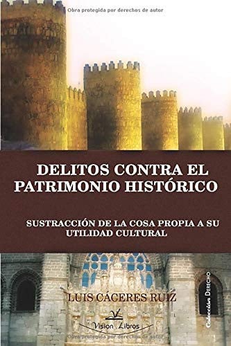 DELITOS CONTRA EL PATRIMONIO HISTORICO SUSTRACCION DE LA CO, de CACERES RUIZ | portada del libro