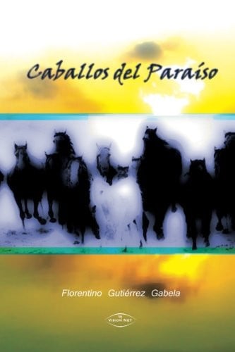 CABALLOS DEL PARAISO, de GUTIERREZ GABELA | portada del libro