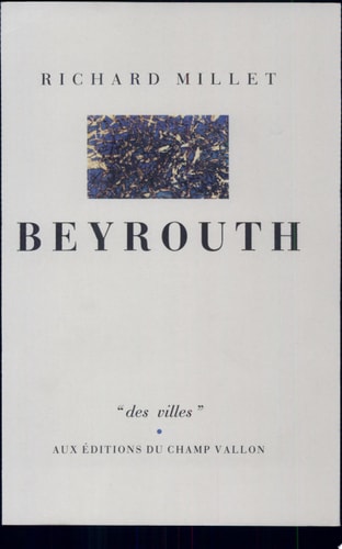 BEYROUTH, de Richard Millet | portada del libro