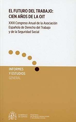 EL FUTURO DEL TRABAJO: CIEN AÑOS DE LA OIT, de Varios autores | portada del libro