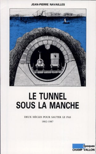 TUNNEL SOUS LA MANCHE (LE), de Jean-Pierre Navailles | portada del libro