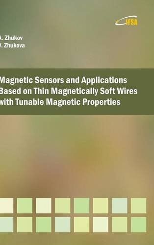 MAGNETIC SENSORS AND APPLICATIONS BASED ON THIN MAGNETICALLY SOFT WIRES WITH TUNABLE MAGNETIC PROPER, de Zhukov | portada del