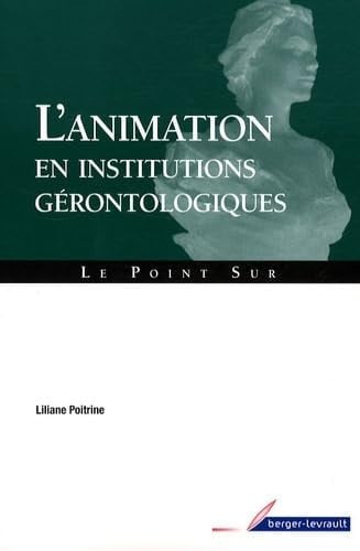 ANIMATION EN INSTITUTIONS GERONTOLOGIQUES L', de POITRINE LILIAN | portada del libro