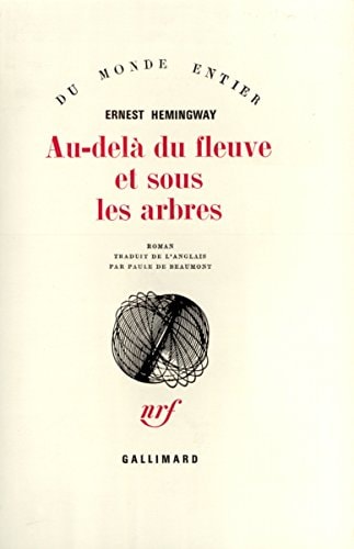 AU-DELA DU FLEUVE ET SOUS LES ARBRES, de Hemingway | portada del libro
