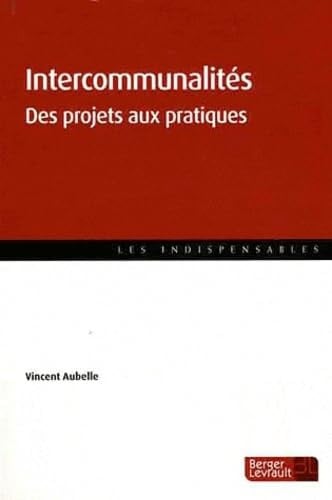 INTERCOMMUNALITE DES PROJETS AUX PRATIQUES 1ERE ED, de AUBELLE VINCENT | portada del libro
