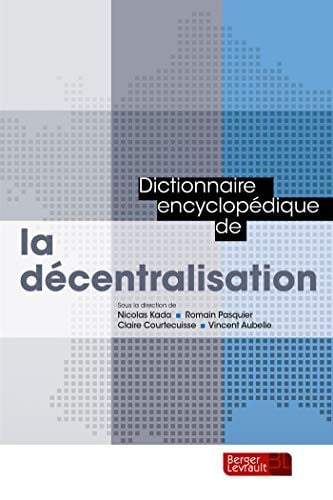 DICTIONNAIRE ENCYCLOPEDIQUE DE LA DECENTRALISATION, de RENAUDIE OLIVIE | portada del libro