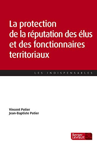 PROTECTION DE LA REPUTATION DES ELUS ET DES FONCTIONNAIRES T, de POTIER VINCENT | portada del libro
