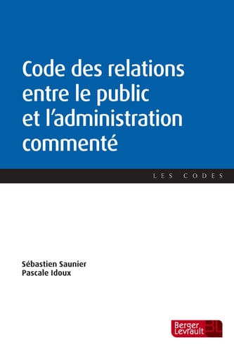 CODE DES RELATIONS ENTRE LE PUBLIC ET L'ADMINISTRATION COMME, de SAUNIER SEBASTI | portada del libro
