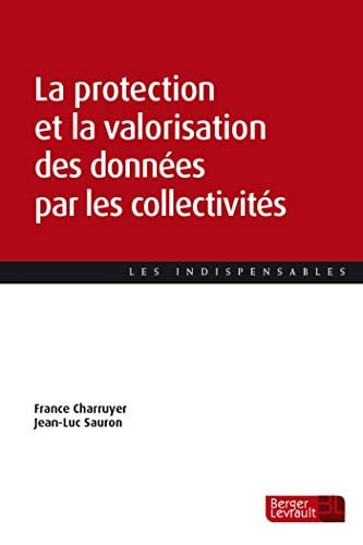 LA PROTECTION ET LA VALORISATION DES DONNEES PAR LES COLLECT, de CHARRUYER FRANC | portada del libro