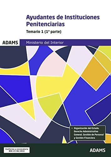 AYUDANTES DE INSTITUCIONES PENITENCIARIAS - TEMARIO 1 (1ª Y 2ª PARTE) | portada del libro