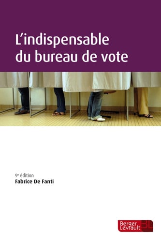 INDISPENSABLE DU BUREAU DE VOTE 9E ED L', de DE FANTI FABRIC | portada del libro