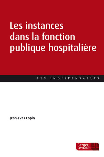 LES INSTANCES DANS LA FONCTION PUBLIQUE HOSPITALIERE, de COPIN JEAN-YVES | portada del libro