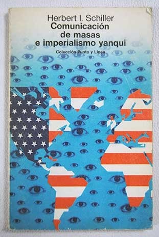 Comunicación de masas e imperialismo yanqui, de Herbert I. Schiller | portada del libro