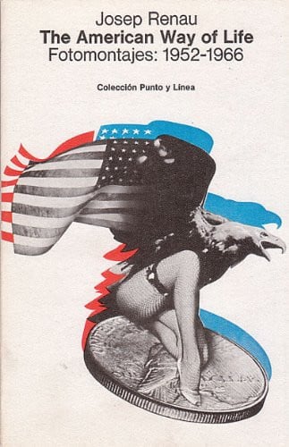 American way of life, the. Fotomontajes, de RENAU | portada del libro