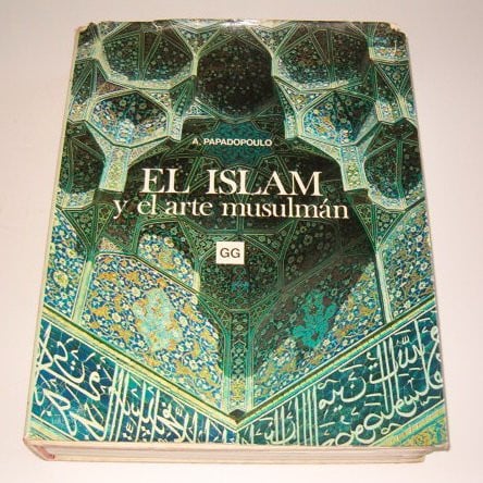 El Islam y el arte musulmán, de PAPADOPOULO | portada del libro