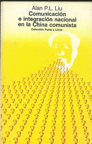 Comunicación e integración racional en la China comunista, de LIU | portada del libro